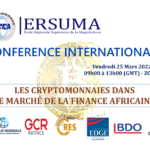 COMMUNIQUÉ ERSUMA 2EME CONFÉRENCE INTERNATIONALE 2022 : « LES CRYPTOMONNAIES DANS LE MARCHÉ DE LA FINANCE AFRICAINE »