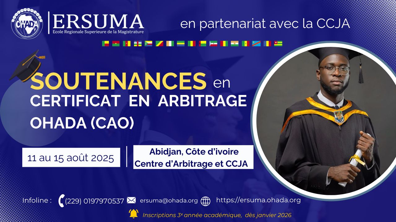 SOUTENANCE PUBLIQUE DES RAPPORTS DE FIN DE FORMATION AU CERTIFICAT EN ARBITRAGE OHADA (CAO)